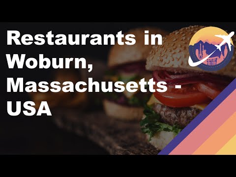 Restaurants in Woburn, Massachusetts - USA