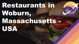Restaurants in Woburn, Massachusetts - USA