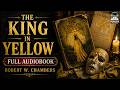 The King In Yellow By Robert W Chambers Classic Weird Horror Audiobook