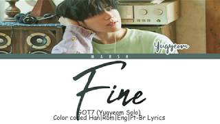 GOT7 – Fine (Yugyeom Solo) (Color Coded Lyrics/Han/Rom/Eng/Pt-Br)