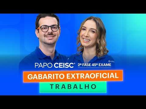 Gabarito Extraoficial Direito do Trabalho | 2ª Fase 45º Exame OAB