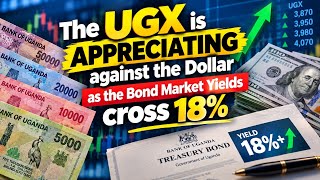 Download lagu UGX Shilling is Appreciating while the Bond Market Yields rally past 18%. Investment and inflation  mp3
