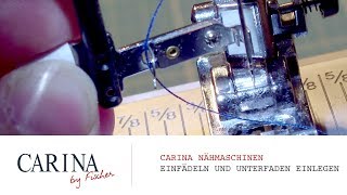 Carina Nähmaschinen by Fischer | Richtig einfädeln und Unterfaden einlegen