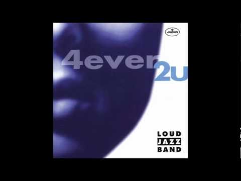 Loud Jazz Band - 4ever2U