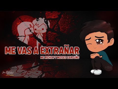 💔 Me vas a extrañar 😔 [Rap Romántico 2020] - Mc Richix ft. Moises Garduño