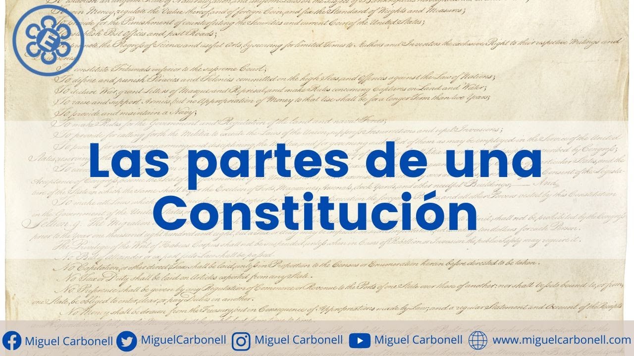 ¿Cuáles son las tres partes principales de la Constitución?