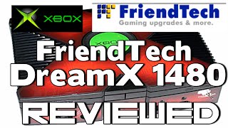 Xbox FriendTech DreamX-1480 Console Review