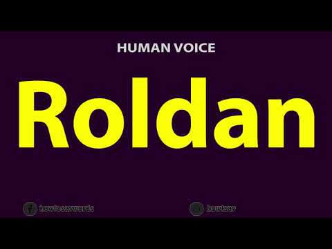 How to Pronounce Roldan