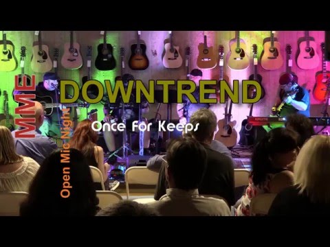 MME Open Mic - Downtrend  -  Once For Keeps