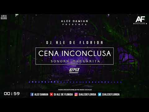 DJ ALE DE FLORIDA ✘ Cena Inconclusa [Sonora Margarita] ✘ (Mix)
