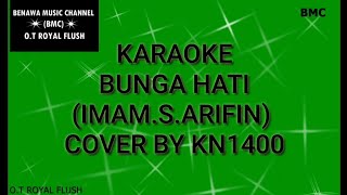 Download lagu KARAOKE BUNGA HATI (IMAM.S.ARIFIN) COVERBY KN1400 mp3 Download lagu KARAOKE BUNGA HATI (IMAM.S.ARIFIN) COVERBY KN1400 mp3