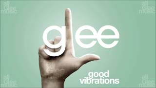 Good Vibrations | Glee [HD FULL STUDIO]