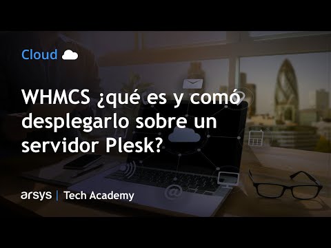 Webinar: WHMCS ¿qué es y comó desplegarlo sobre un servidor Plesk?