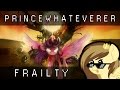 PrinceWhateverer - Frailty (Ft. Dreamchan) 