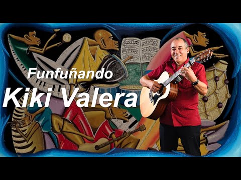 Kiki Valera “Funfuñando" - Arsenio Rodriguez - Música Cubana, Cuban Music, Son Cubano