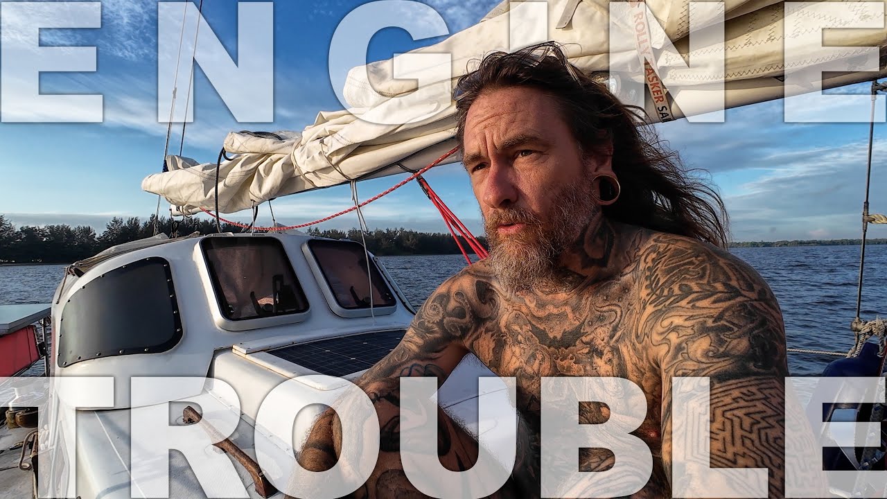 Having Diesel Engine Trouble up a River In Borneo - Small Boat Sailing Adventures in Wild Places