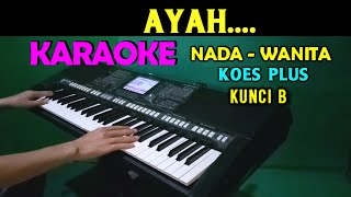 Download lagu AYAH - Koes Plus | KARAOKE Nada Wanita, HD mp3 Download lagu AYAH - Koes Plus | KARAOKE Nada Wanita, HD mp3