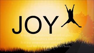 It is joy unspeakable and full of glory with lyrics
