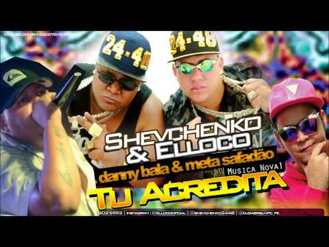 SHEVCHENKO E ELLOCO E DANY BALA E META SAFADÃO - TU ACREDITA - MUSICA NOVA