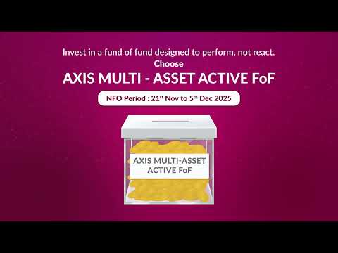Introducting Axis Multi-Asset Active FoF NFO