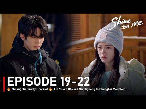 EPISODE 19-22🔥 Zhuang Xu Finally Cracked -  Lin Yusen Chased Nie Xiguang to Changbai Mountain…