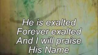He is exalted with lyrics