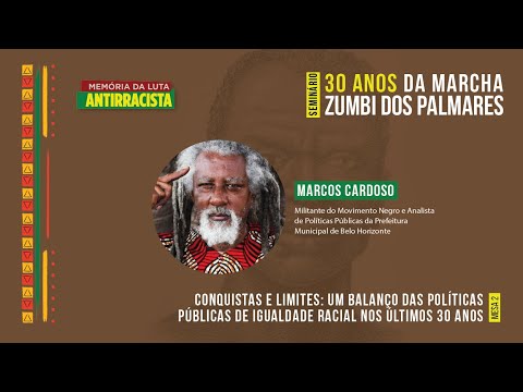 Políticas raciais, Marcha Zumbi e reparação histórica | Marcos Cardoso (Mesa 2)