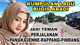 Download lagu KUMPULAN LAGU BUGIS ABADI jadi backsound Perjalanan ke pangkajenne - rappang -pinrang mp3 Download lagu KUMPULAN LAGU BUGIS ABADI jadi backsound Perjalanan ke pangkajenne - rappang -pinrang mp3