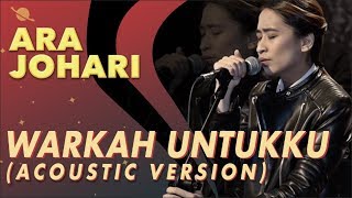 Ara Johari - Warkah Untukku [Acoustic Version]
