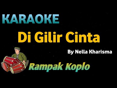 DI GILIR CINTA - Nella Kharisma - KARAOKE HD VERSI KOPLO RAMPAK