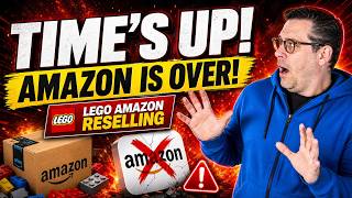TIME'S UP! RESELLING LEGO ON AMAZON IS OVER!