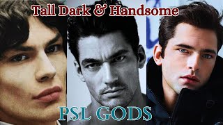 Tall, Dark and Handsome PSL Gods (very handsome men)