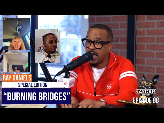 Burning Bridges | Ray Daniels Addresses Flippa T & T.I.! - Raydar Report (Episode 88)
