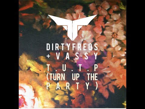 Dirtyfreqs & Vassy - Turn up the Party