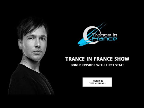 Trance In France Show Bonus Episode — First State (2010)