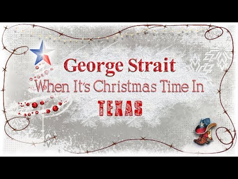 When It's Christmas Time In Texas - George Strait