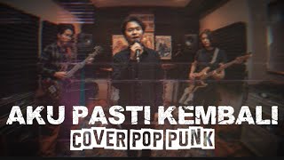 Download lagu AKU PASTI KEMBALI - PASTO || COVER POP PUNK mp3 Download lagu AKU PASTI KEMBALI - PASTO || COVER POP PUNK mp3