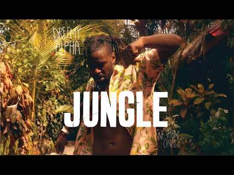 Dreemy Alpha  - Jungle  (Official Music Video)