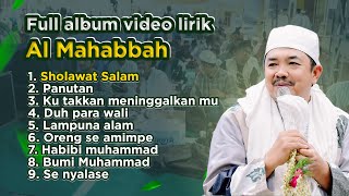 Download lagu AL MAHABBAH FULL ALBUM VIDEO LIRIK TERBARU AKHIR TAHUN - SHOLAWAT mp3
