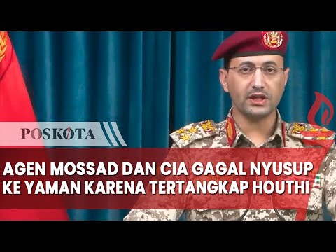 Agen Mossad dan CIA Gagal Menyusup ke Yaman Setelah Tertangkap oleh Houthi