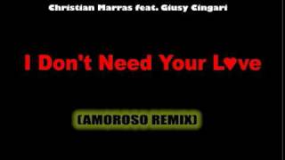 Christian Marras ft. Giusy Cingari - I don't Need Your Love (AMOROSO RMX) 2010