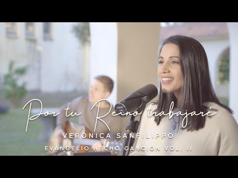 Por Tu Reino Trabajaré - Verónica Sanfilippo - Evangelio hecho canción Vol II / Música Católica