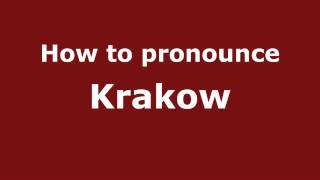 How to pronounce Krakow
