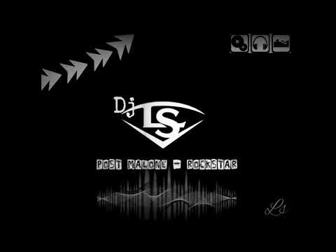 Post Malone - Rockstar ReMix Dj LS
