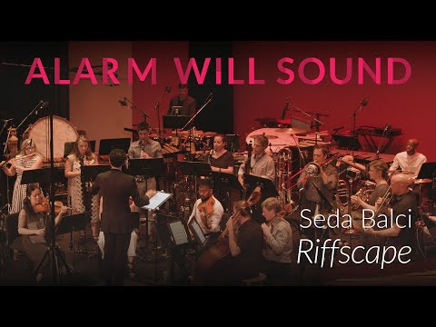 "Riffscape" by Seda Balci performed by Alarm Will Sound