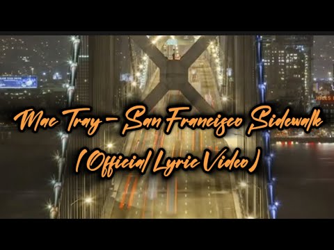 Mac Tray - San Francisco Sidewalk (Official Lyric Video)