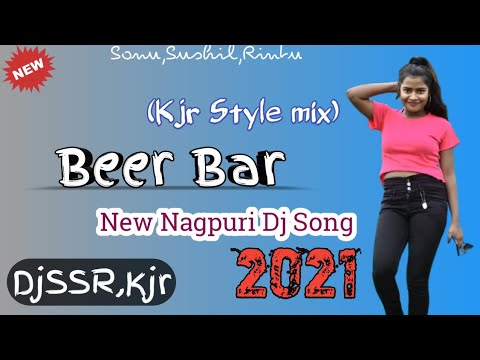 New Nagpuri Dj Song 2021🎶Beer Bar (Kjr Style mix)🥀DjSSR,Kjr