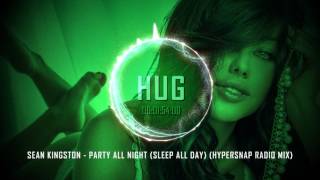 Sean Kingston - Party All Night (Sleep All Day) (Hypersnap Radio Mix)