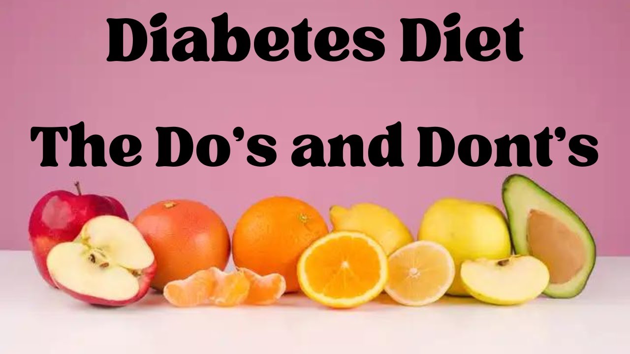 Diabetes Diet: The Do's and Dont's