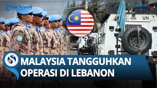 Misi Dihentikan! Malaysia Langsung Tangguhkan Sementara Operasi di Lebanon Buntut 3 TNI Gugur